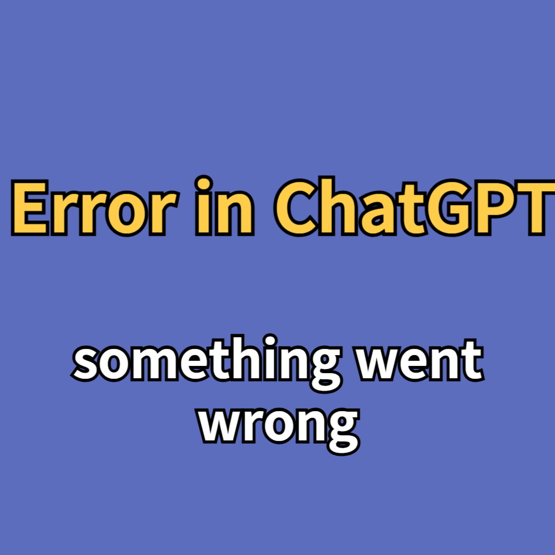 Something went wrong Error chat gpt